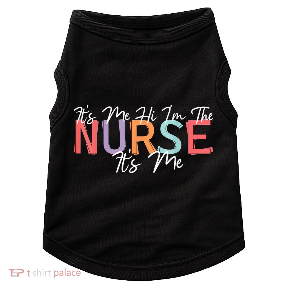 Its Me Hi I'm The Nurse RN ER NICU Nursing Doggie Tank