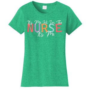 Its Me Hi I'm The Nurse RN ER NICU Nursing Women's T-Shirt