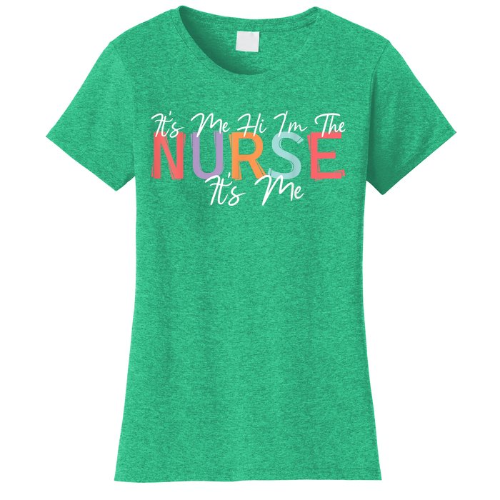 Its Me Hi I'm The Nurse RN ER NICU Nursing Women's T-Shirt