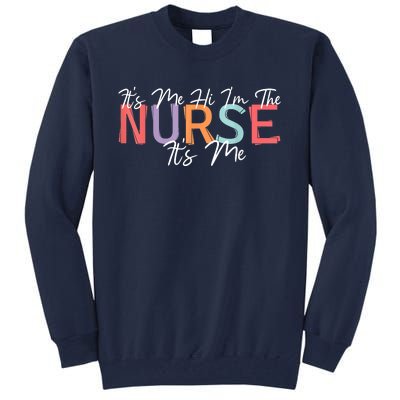 Its Me Hi I'm The Nurse RN ER NICU Nursing Tall Sweatshirt