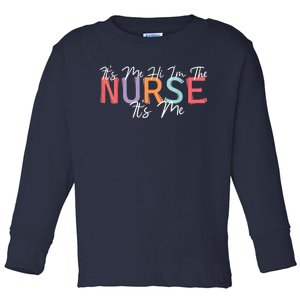 Its Me Hi I'm The Nurse RN ER NICU Nursing Toddler Long Sleeve Shirt