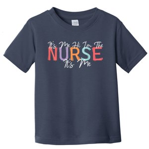 Its Me Hi I'm The Nurse RN ER NICU Nursing Toddler T-Shirt