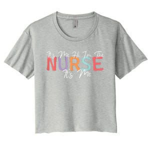 Its Me Hi I'm The Nurse RN ER NICU Nursing Women's Crop Top Tee