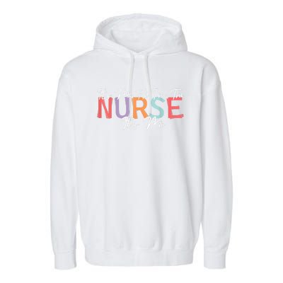 Its Me Hi I'm The Nurse RN ER NICU Nursing Garment-Dyed Fleece Hoodie