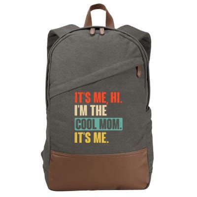 Its Me Hi Im The Cool Mom Its Me Retro Funny Mothers Day Cotton Canvas Backpack