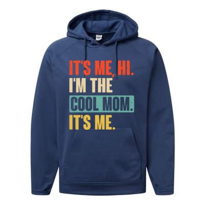 Its Me Hi Im The Cool Mom Its Me Retro Funny Mothers Day Performance Fleece Hoodie