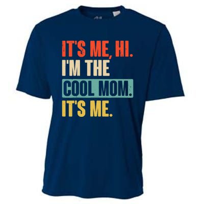 Its Me Hi Im The Cool Mom Its Me Retro Funny Mothers Day Cooling Performance Crew T-Shirt