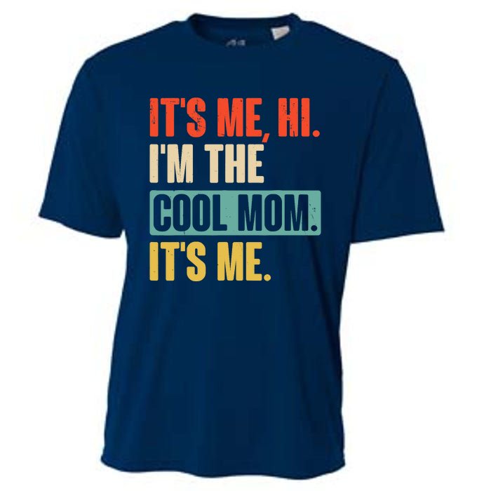 Its Me Hi Im The Cool Mom Its Me Retro Funny Mothers Day Cooling Performance Crew T-Shirt