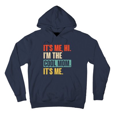 Its Me Hi Im The Cool Mom Its Me Retro Funny Mothers Day Hoodie