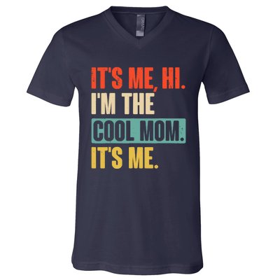 Its Me Hi Im The Cool Mom Its Me Retro Funny Mothers Day V-Neck T-Shirt