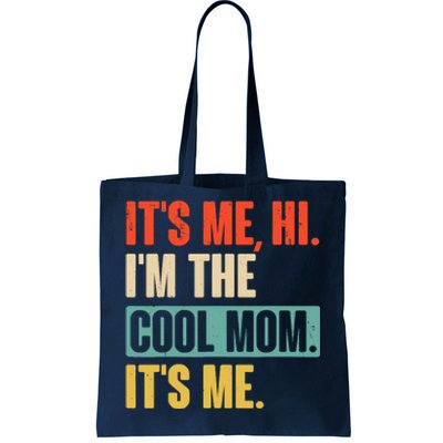 Its Me Hi Im The Cool Mom Its Me Retro Funny Mothers Day Tote Bag