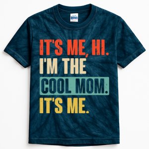 Its Me Hi Im The Cool Mom Its Me Retro Funny Mothers Day Kids Tie-Dye T-Shirt