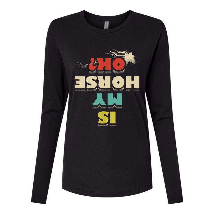 Is My Horse Ok Horses Lover Equestrian Funny Womens Cotton Relaxed Long Sleeve T-Shirt