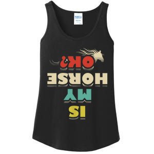 Is My Horse Ok Horses Lover Equestrian Funny Ladies Essential Tank