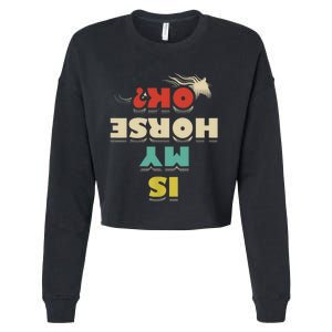 Is My Horse Ok Horses Lover Equestrian Funny Cropped Pullover Crew