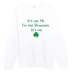 It’s Me Hi I’m The Drunkest It’s Me St Patricks Day Shamrock Premium Crewneck Sweatshirt