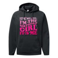 It's Me Hi I'm The Birthday Girl Lovely Birthday Party Performance Fleece Hoodie