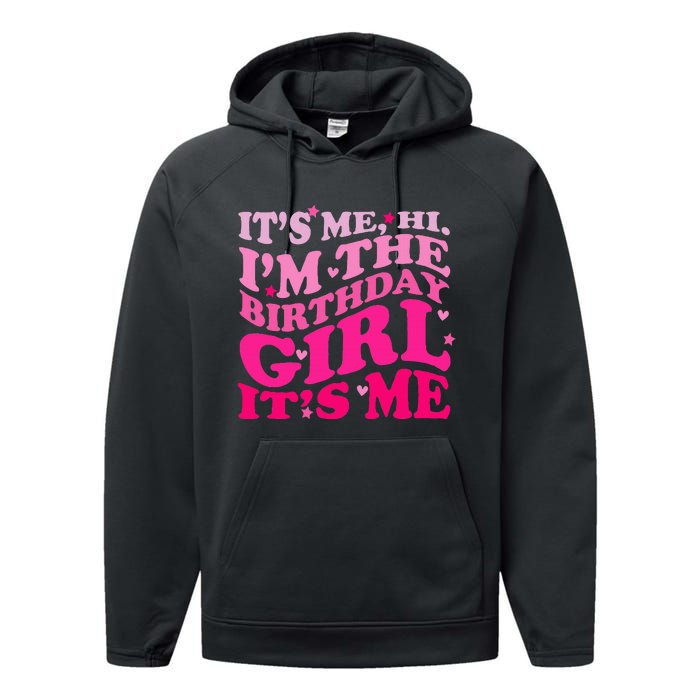 It's Me Hi I'm The Birthday Girl Lovely Birthday Party Performance Fleece Hoodie