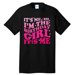 It's Me Hi I'm The Birthday Girl Lovely Birthday Party Tall T-Shirt