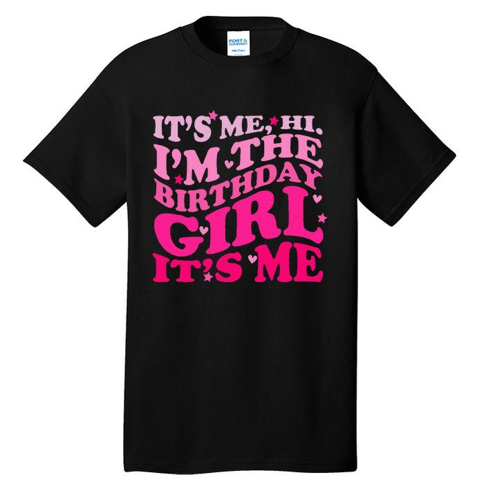 It's Me Hi I'm The Birthday Girl Lovely Birthday Party Tall T-Shirt