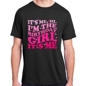 It's Me Hi I'm The Birthday Girl Lovely Birthday Party Adult ChromaSoft Performance T-Shirt