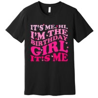 It's Me Hi I'm The Birthday Girl Lovely Birthday Party Premium T-Shirt