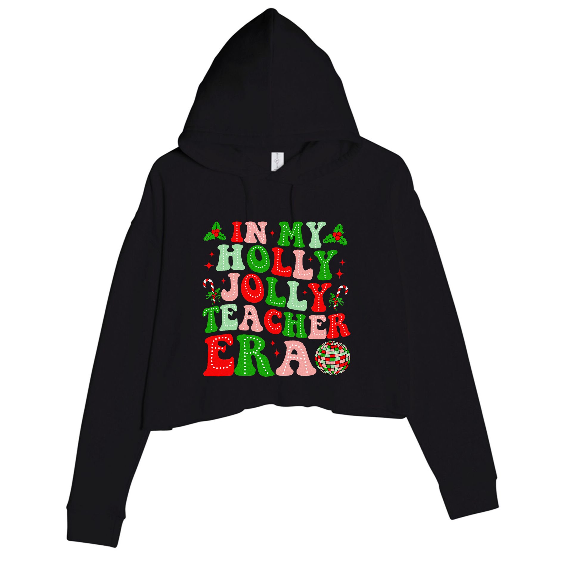 In My Holly Xmas Jolly Teacher Era Teacher Christmas Vibes Crop Fleece Hoodie