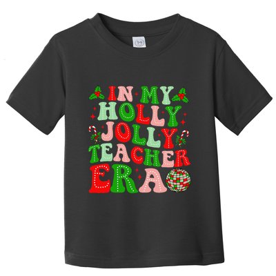 In My Holly Xmas Jolly Teacher Era Teacher Christmas Vibes Toddler T-Shirt