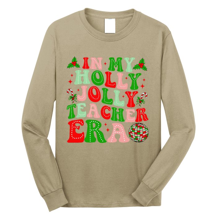 In My Holly Xmas Jolly Teacher Era Teacher Christmas Vibes Long Sleeve Shirt