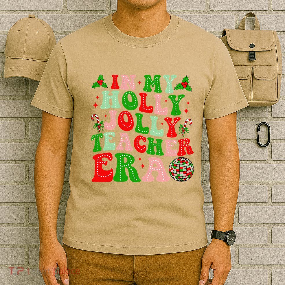 In My Holly Xmas Jolly Teacher Era Teacher Christmas Vibes T-Shirt
