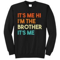 Its Me Hi Im The Brother Its Me Funny Daddy Dad Brother Vintage Retro Sweatshirt