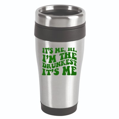 Its Me Hi Im The Drunkest Its Me St Patricks Day 16oz Travel Tumbler