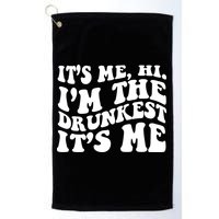 Its Me Hi Im The Drunkest Its Me St Patricks Day Golf Towel