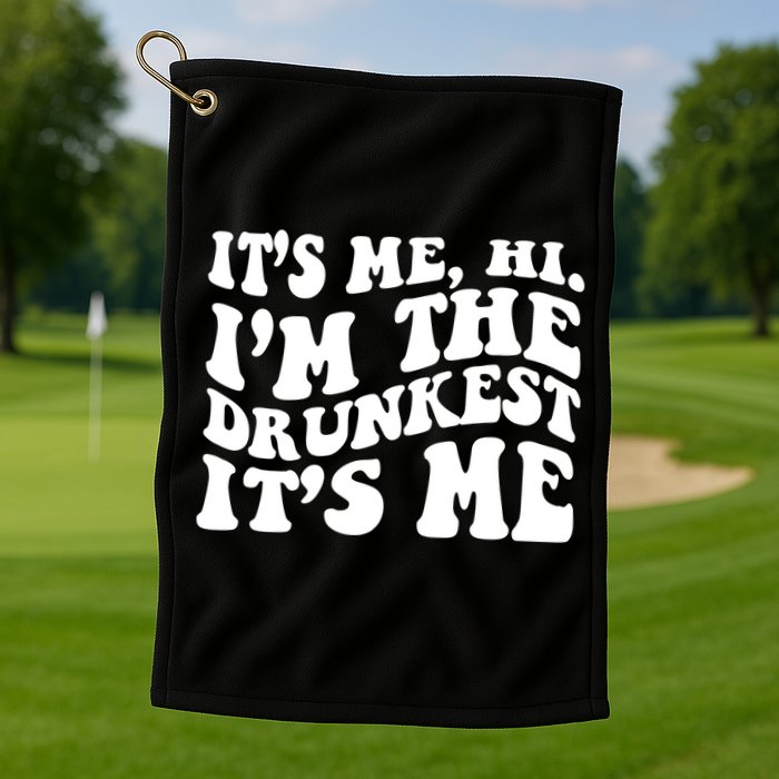 Its Me Hi Im The Drunkest Its Me St Patricks Day Golf Towel