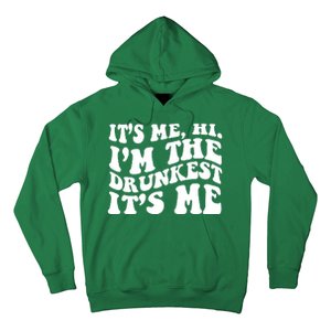 Its Me Hi Im The Drunkest Its Me St Patricks Day Hoodie