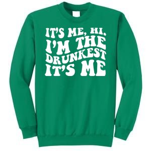 Its Me Hi Im The Drunkest Its Me St Patricks Day Sweatshirt