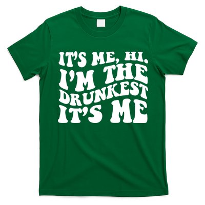 Its Me Hi Im The Drunkest Its Me St Patricks Day T-Shirt