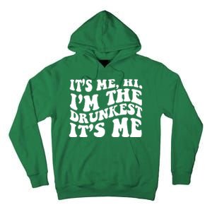 Its Me Hi Im The Drunkest Its Me St Patricks Day Tall Hoodie