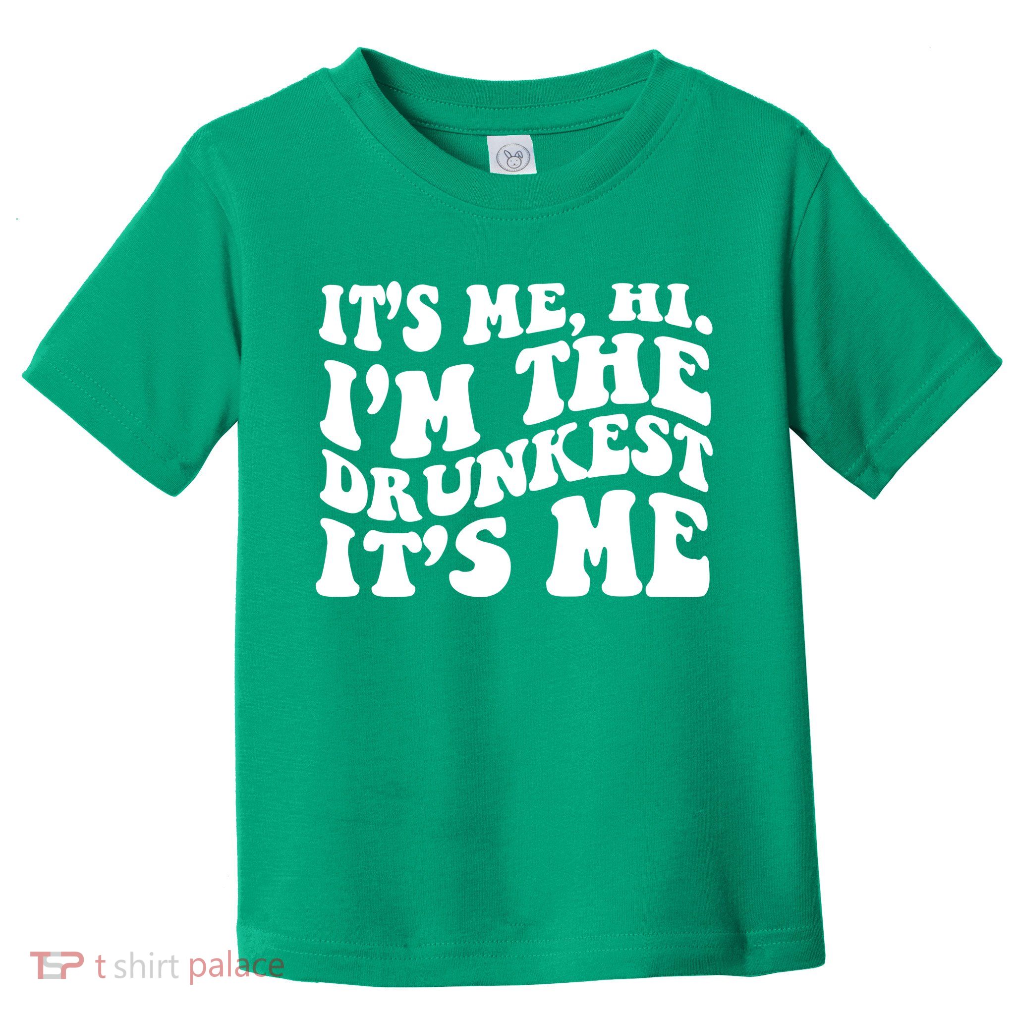 Its Me Hi Im The Drunkest Its Me St Patricks Day Toddler T-Shirt