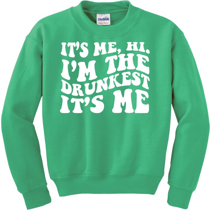 Its Me Hi Im The Drunkest Its Me St Patricks Day Kids Sweatshirt