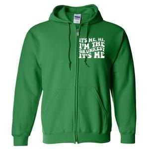 Its Me Hi Im The Drunkest Its Me St Patricks Day Full Zip Hoodie