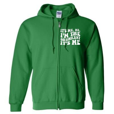 Its Me Hi Im The Drunkest Its Me St Patricks Day Full Zip Hoodie