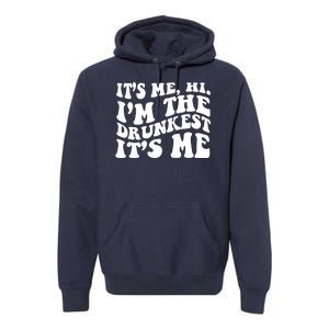 Its Me Hi Im The Drunkest Its Me St Patricks Day Premium Hoodie