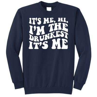 Its Me Hi Im The Drunkest Its Me St Patricks Day Tall Sweatshirt