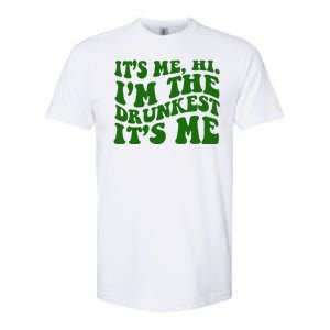 Its Me Hi Im The Drunkest Its Me St Patricks Day Softstyle CVC T-Shirt