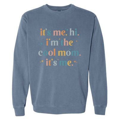 It's Me Hi I'm The Cool Mom It's Me, Mother's Day Gifts Garment-Dyed Sweatshirt