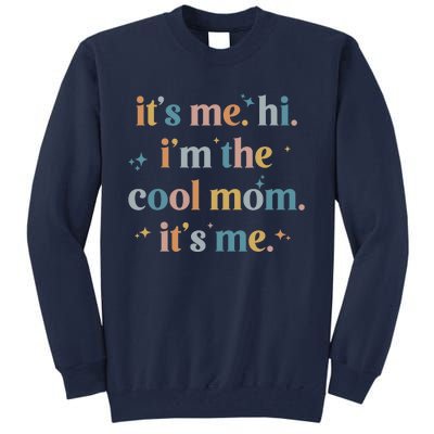 It's Me Hi I'm The Cool Mom It's Me, Mother's Day Gifts Tall Sweatshirt