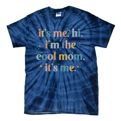 It's Me Hi I'm The Cool Mom It's Me, Mother's Day Gifts Tie-Dye T-Shirt