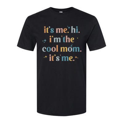 It's Me Hi I'm The Cool Mom It's Me, Mother's Day Gifts Softstyle CVC T-Shirt