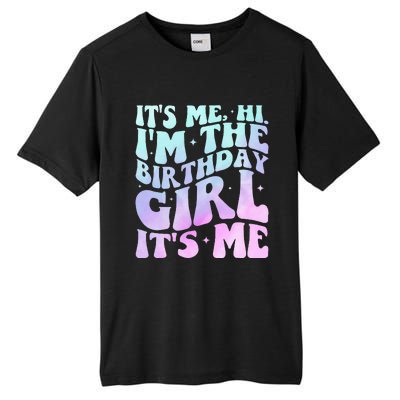 ItS Me Hi IM The Birthday Girl ItS Me Tall Fusion ChromaSoft Performance T-Shirt